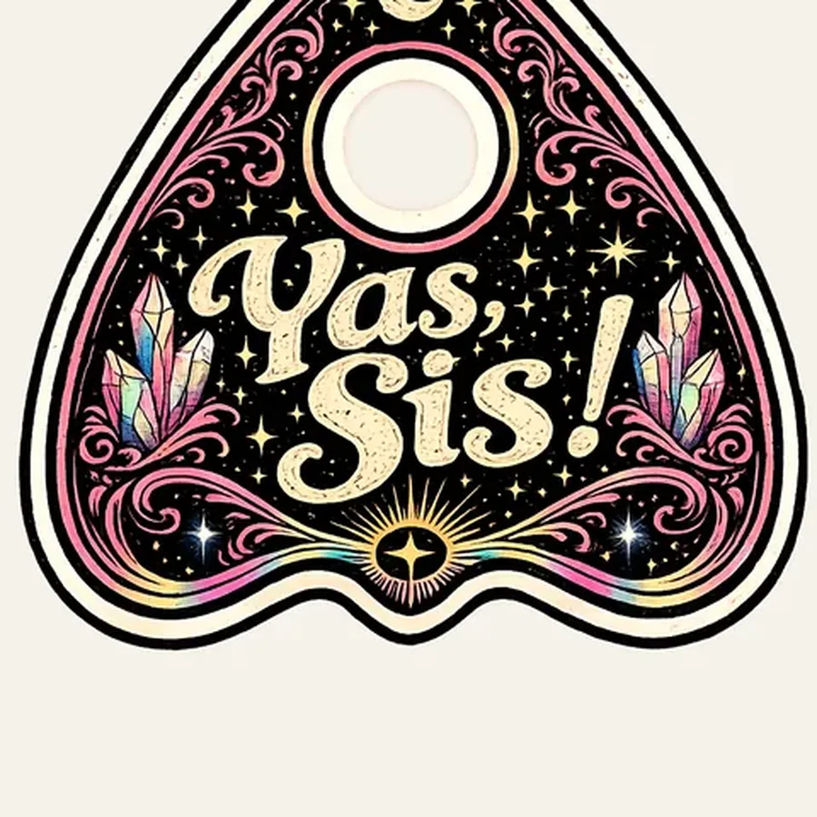 Yas, Sis! Iridescent Planchette Sticker